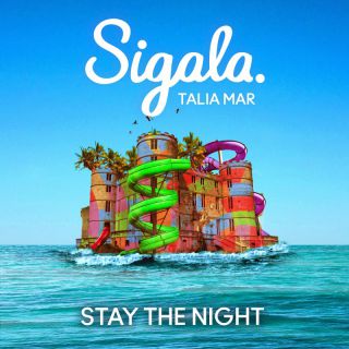 stay the night Sigala & Talia Mar