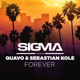 Sigma - Forever (feat. Quavo & Sebastian Kole) (Radio Date: 27-10-2017)