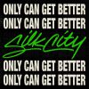 SILK CITY - Only Can Get Better (feat. Diplo, Mark Ronson & Daniel Merriweather)