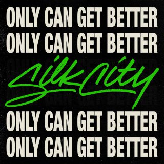 Silk City - Only Can Get Better (feat. Diplo, Mark Ronson & Daniel Merriweather) (Radio Date: 22-06-2018)