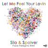 SILO & SPOLVER - Let Me Feel Your Lovin
