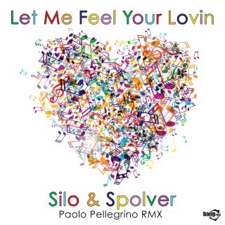 Silo & Spolver - Let Me Feel Your Lovin (Paolo Pellegrino Remix)