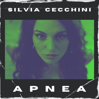SILVIA CECCHINI - APNEA (Radio Date: 20-04-2022)