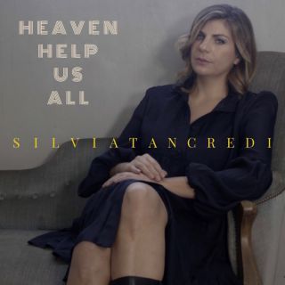 Silvia Tancredi - Heaven Help Us All (Radio Date: 19-01-2022)