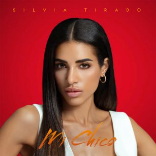 Silvia Tirado - Mi Chico (Radio Date: 03-06-2022)