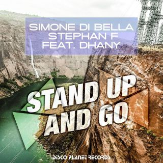 Simone Di Bella & Stephan F - Stand Up and Go (feat. Dhany) (Radio Date: 15-01-2018)