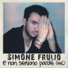 SIMONE FRULIO - E non servono parole (#L)