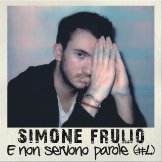 Simone Frulio - E non servono parole (#L) (Radio Date: 12-10-2018)