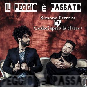 Simone Perrone - Il peggio è passato (feat. Cesko) (Radio Date: 10-07-2015)
