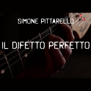 Simone Pittarello - Il Difetto Perfetto (Radio Date: 07-10-2022)