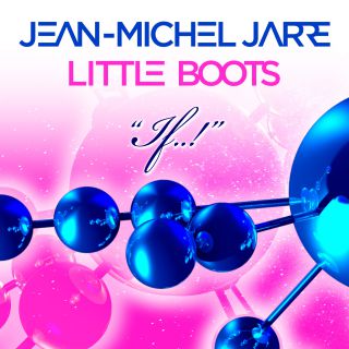 Jean Michel Jarre & Little Boots - If..! (Radio Date: 30-08-2015)