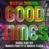 SISTER SLEDGE - Good Times (Marco Fratty & Marco Flash Radio Remix 2k21)