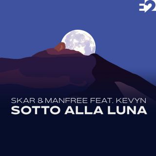 SKAR & MANFREE - Sotto Alla Luna (feat. Kevyn) (Radio Date: 21-07-2023)