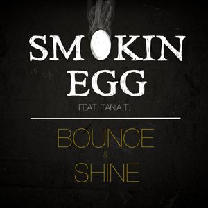 Smokin Egg Feat. Tania T. - Bounce & Shine (Radio Date: 20-11-2012)