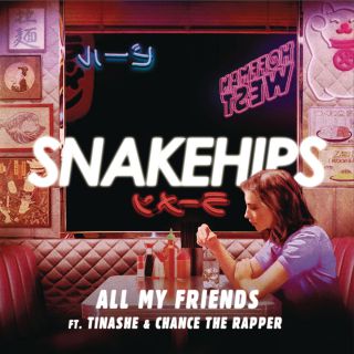 Snakehips - All My Friends (feat. Tinashe & Chance The Rapper) (Radio Date: 11-03-2016)