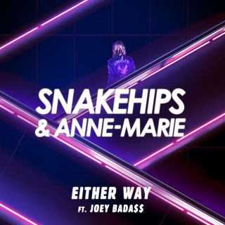 Snakehips & Anne-Marie - Either Way (feat. Joey Bada$$) (Radio Date: 28-07-2017)