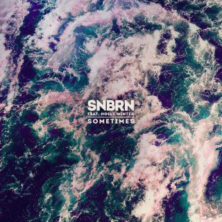 Snbrn - Sometimes (feat. Holly Winter) (Radio Date: 03-06-2016)