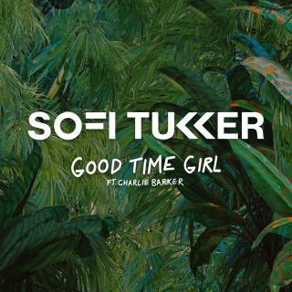 Sofi Tukker - Good Time Girl (feat. Charlie Barker) (Radio Date: 24-01-2020)