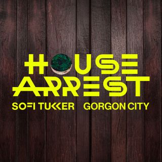 Sofi Tukker & Gorgon City - House Arrest (Radio Date: 15-05-2020)