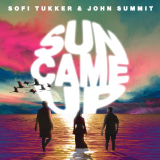 Sofi Tukker & John Summit - Sun Came Up (Radio Date: 03-09-2021)