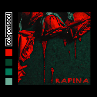 Soloperisoci - Rapina (Radio Date: 03-02-2023)