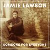 JAMIE LAWSON - Someone For Everyone