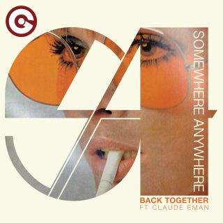 Somewhere Anywhere - Back Together (feat. Claude Eman) (Radio Date: 30-06-2017)