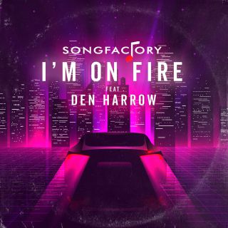 Songfactory - I'm On Fire (feat. Den Harrow) (Radio Date: 17-09-2021)