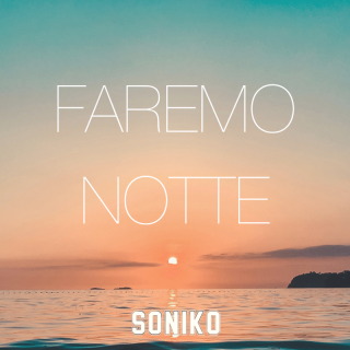 Soniko - Faremo notte (Radio Date: 19-09-2022)