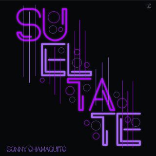 SONNY CHAMAQUITO - Suéltate