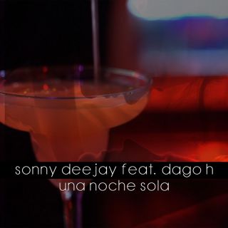 Sonny Deejay - Una noche sola (feat. Dago H) (Radio Date: 29-07-2022)
