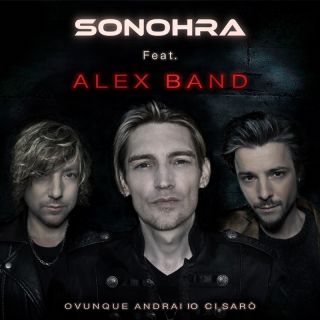 Sonohra feat. Alex Band - Ovunque andrai io ci sarò (feat. Alex Band) (Radio Date: 22-03-2024)