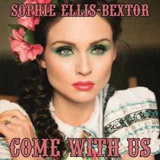 Sophie Ellis-bextor - Come with Us (Radio Date: 22-08-2016)