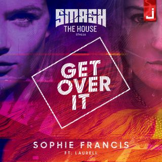 Sophie Francis - Get Over It (feat. Laurell) (Radio Date: 09-03-2018)