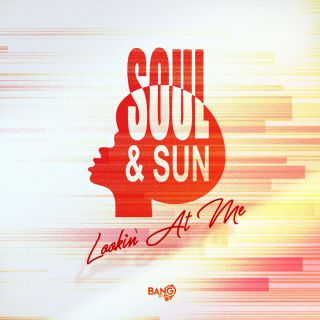 Soul & Sun - Lookin' At Me