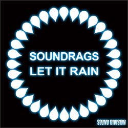 Soundrags - Let It Rain (Radio Date: 18-02-2013)