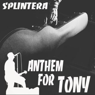 Splintera - Anthem For Tony (Radio Date: 04-03-2022)