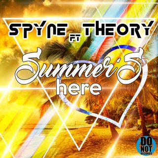 Spyne - Summer's Here (feat. Theory) (Radio Date: 05-05-2017)