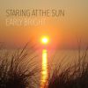 EARLY BRIGHT - Staring at the Sun
