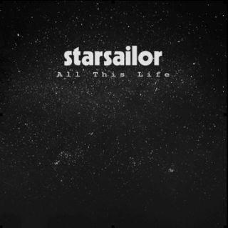 Starsailor - All This Life (Radio Date: 04-08-2017)