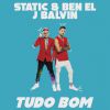 STATIC & BEN EL - Tudo Bom (feat. J Balvin)