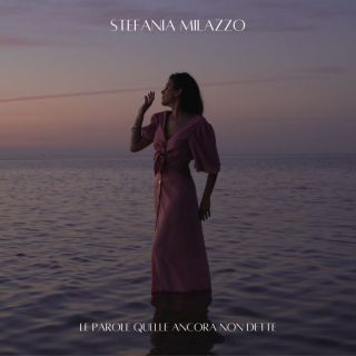 Stefania Milazzo - Le Parole Quelle Ancora Non Dette (Radio Date: 16-03-2022)