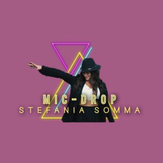 Stefania Somma - Mic Drop (Radio Date: 04-03-2022)