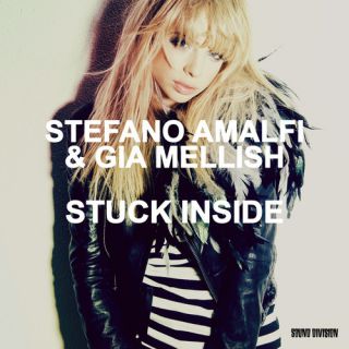 Stefano Amalfi & Gia Mellish - Stuck Inside (Radio Date: 18-10-2013)