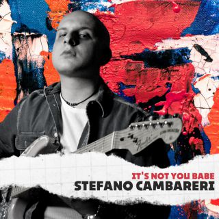Stefano Cambareri - It's not you babe (Radio Date: 24-03-2023)
