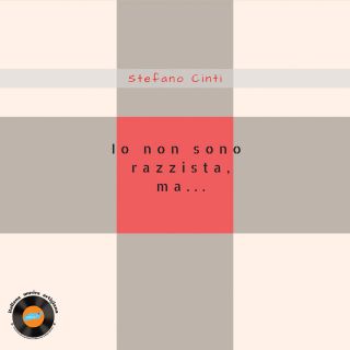 Stefano Cinti - Io non sono razzista, ma… (Radio Date: 13-05-2022)