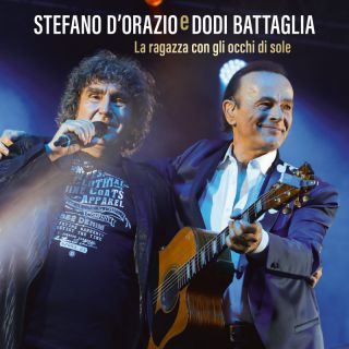Stefano D'Orazio e Dodi Battaglia - La ragazza con gli occhi di sole (Radio Date: 12-09-2022)