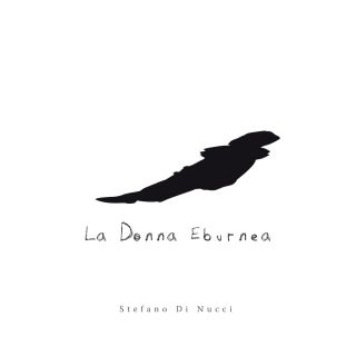 Stefano Di Nucci - La donna eburnea (Radio Date: 22-05-2018)