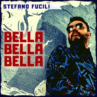 Stefano Fucili - Bella Bella Bella (Radio Date: 05-06-2020)