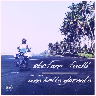 Stefano Fucili - Una Bella Giornata (Radio Date: 16-10-2020)